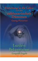 Luzifers Bekenntnisse und Einleitung in die Lehre von den sublunarischen Dämonen