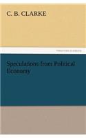 Speculations from Political Economy