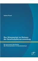 Stimmverbot im Rahmen der Gesellschafterversammlung: Die personelle Reichweite des Stimmverbotes im Gesetzeskontext