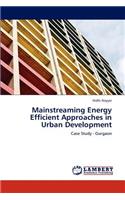 Mainstreaming Energy Efficient Approaches in Urban Development