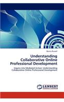 Understanding Collaborative Online Professional Development