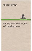 Battling the Clouds or, For a Comrade's Honor