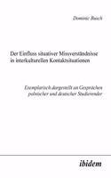 Einfluss situativer Missverständnisse in interkulturellen Kontaktsituationen. Exemplarisch dargestellt an Gesprächen polnischer und deutscher Studierender