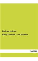Konig Friedrich I. Von Preussen