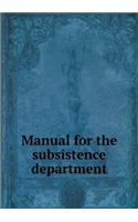 Manual for the Subsistence Department: (English)