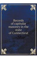 Records of Capitular Masonry in the State of Connecticut