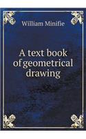 A Text Book of Geometrical Drawing