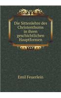 Die Sittenlehre des Christenthums in ihren geschichtlichen Hauptformen