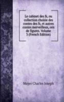 Le cabinet des fs, ou collection choisie des contes des fs, et autres contes merveilleux, orn de figures. Volume 3 (French Edition)