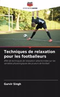 Techniques de relaxation pour les footballeurs