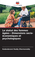 Le statut des femmes âgées: Dimensions socio-économiques et psychologiques