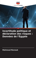 Incertitude politique et déclaration des risques: Données de l'Égypte