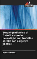 Studio qualitativo di fratelli e sorelle neurotipici con fratelli e sorelle con esigenze speciali