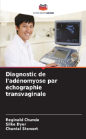 Diagnostic de l'adénomyose par échographie transvaginale