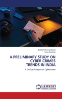 A Preliminary Study on Cyber Crimes Trends in India