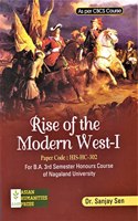 RISE OF THE MODERN WEST - I : FOR B.A. HISTORY 3RD SEMESTER HONOURS COURSE OF NAGALAND UNIVERSITY : AS PER CBCS COURSE : ENGLISH MEDIUM.