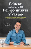 Educar con las otras TIC: tiempo, interés y cariño / Educate with the Other TICs: Time, Interest, and Caring