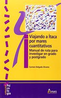 Viajando a Itaca por mares cuantitativos: manual de ruta para investigar en grado y postgrado