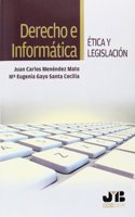 Derecho e Informatica. Etica y legislacion