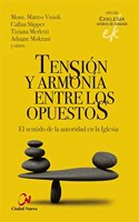 Tension y armonia entre los opuestos: El sentido de la autoridad en la Iglesia