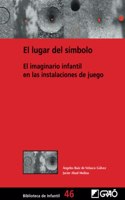 El lugar del simbolo: El imaginario infantil en las instalaciones de juego (Didactica) (Spanish Edition)
