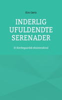 Inderlig ufuldendte serenader