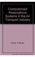 Computerised Reservations Systems in the Air Transport Industry