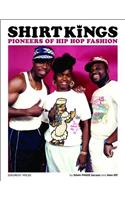 Shirt Kings: Pioneers of Hip Hop Fashion