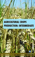 Agricultural Crops Production : Intermediate (Book with Dvd) (Workbook Included)