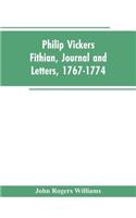 Philip Vickers Fithian, Journal and Letters, 1767-1774: Student at Princeton College, 1770-72, Tutor at Nomini Hall in Virginia, 1773-74