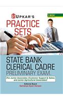 Practice Sets State Bank Clerical Cadre Preliminary Exam [ For Junior Associates (Customer Support & Sales) and Junior Agricultural Associates]
