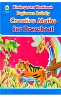 Kindergarten Workbook Beginners Activity Creative Maths For Preschool