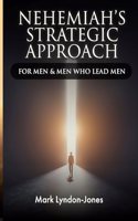 Nehemiah's Strategic Approach