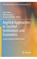 Applied Approaches to Societal Institutions and Economics