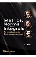 Metrics, Norms and Integrals: An Introduction to Contemporary Analysis