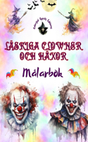 Läskiga clowner och häxor - Målarbok - Halloweens mest störande varelser: En samling skrämmande mönster för att stimulera vuxnas kreativitet