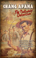 Chang Apana: The Bullwhip Detective