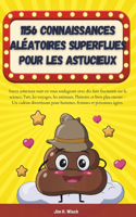 1156 Connaissances aléatoires superflues pour les astucieux
