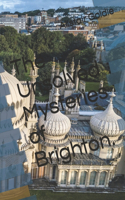 Unsolved Mysteries of Brighton.