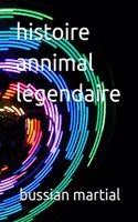 histoire annimal légendaire