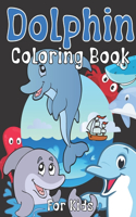 Dolphin Coloring Book For Kids: For Girls And Boys Ages 2-12: For Everyone Who Loves Dolphins: 26 Unique Designs
