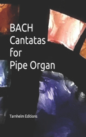 BACH Cantatas for Pipe Organ
