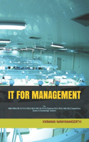 It for Management: For MBA/BBA/BE/B.TECH/BCA/MCA/ME/M.TECH/Diploma/B.Sc/M.Sc/MA/BA/Competitive Exams & Knowledge Seekers