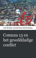 Comuna 13 Het drama van het gewelddadige gewapende conflict.