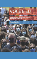 Você E Eu: O Grande Despertar Para O Novo Mundo Do Covid-19