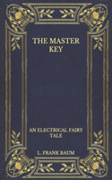 The Master Key: An Electrical Fairy Tale