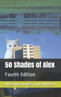 50 Shades of Alex: Fourth Edition