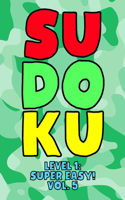 Sudoku Level 1: Super Easy! Vol. 5: Play 9x9 Grid Sudoku Super Easy Level Volume 1-40 Play Them All Become A Sudoku Expert On The Road Paper Logic Games Become Smar