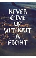 Never give up without a Fight