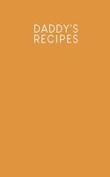 Daddy's recipes: Recipe book to fill in - Design: Mustard yellow